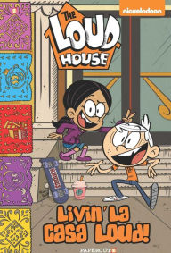 Free books download for tablets The Loud House #8: Livin' La Casa Loud! by Nickelodeon 9781545803431