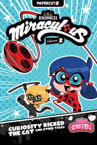 Title: Miraculous Chibi Vol. 2: Curiosity Kicked The Cat And Other Tales, Author: Josh Trujillo