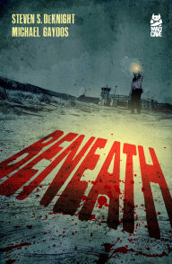 Title: Beneath, Author: Steven DeKnight