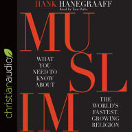 Title: MUSLIM: What You Need to Know About the World's Fastest Growing Religion, Author: Hank Hanegraaff
