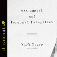 Title: The Gospel and Personal Evangelism, Author: Mark Dever