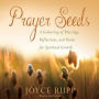 Prayer Seeds: A Gathering of Blessings, Reflections, and Poems for Spiritual Growth