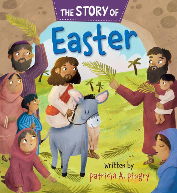 The Story of Easter by Patricia A. Pingry, Alice Buckingham, Board Book