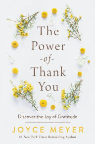 Title: The Power of Thank You: Discover the Joy of Gratitude, Author: Joyce Meyer