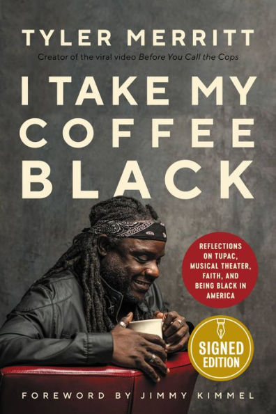 I Take My Coffee Black: Reflections on Tupac, Musical Theater, Faith, and Being Black in America (Signed Book)