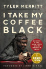 I Take My Coffee Black: Reflections on Tupac, Musical Theater, Faith, and Being Black in America (Signed Book)