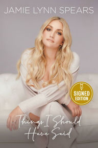 Title: Things I Should Have Said (Signed Book), Author: Jamie Lynn Spears