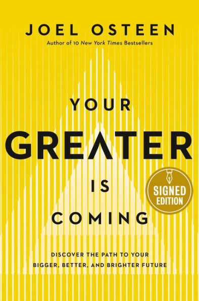 Your Greater Is Coming: Discover the Path to Your Bigger, Better, and Brighter Future (Signed Book)