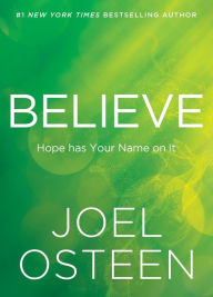 Title: Believe: Hope Has Your Name on It, Author: Joel Osteen