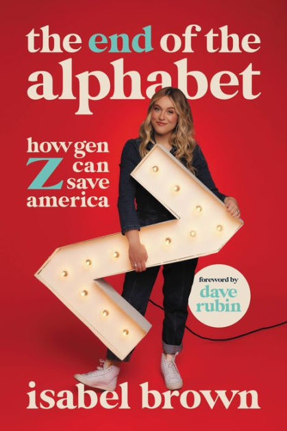 The End of the Alphabet: How Gen Z Can Save America by Isabel Brown
