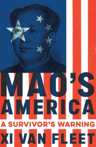 Title: Mao's America: A Survivor's Warning, Author: Xi Van Fleet