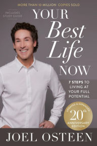 Title: Your Best Life Now (20th Anniversary Edition): 7 Steps to Living at Your Full Potential, Author: Joel Osteen
