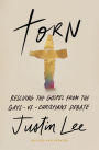 Torn: Rescuing the Gospel from the Gays-vs.-Christians Debate