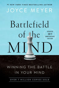 Title: Battlefield of the Mind (30th Anniversary Edition): Winning the Battle in Your Mind, Author: Joyce Meyer