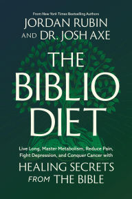 Title: The Biblio Diet: Live Long, Master Metabolism, Reduce Pain, Fight Depression, and Conquer Cancer with Healing Secrets from the Bible, Author: Jordan Rubin