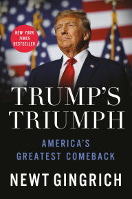 Title: Trump's Triumph: America's Greatest Comeback, Author: Newt Gingrich