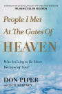 People I Met at the Gates of Heaven: Who Is Going to Be There Because of You?