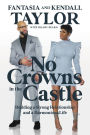 No Crowns in the Castle: Building a Strong Relationship and a Harmonious Life