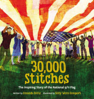 Title: 30,000 Stitches: The Inspiring Story of the National 9/11 Flag, Author: Amanda Davis