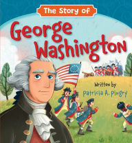 Title: The Story of George Washington, Author: Patricia A. Pingry