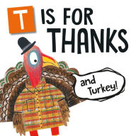 Title: T Is for Thanks (and Turkey!), Author: Melinda Lee Rathjen