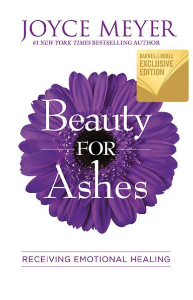 Beauty for Ashes: Receiving Emotional Healing (B&N Exclusive Edition)