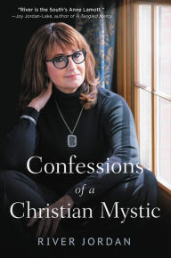 Title: Confessions of a Christian Mystic, Author: River Jordan