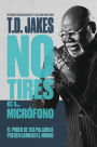 No tires el micrófono: El poder de tus palabras puede cambiar el mundo (Don't Drop the Mic)