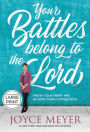 Your Battles Belong to the Lord: Know Your Enemy and Be More Than a Conqueror