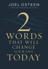 Free online books for download Two Words That Will Change Your Life Today  by Joel Osteen English version 9781546038733