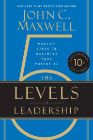 Title: The 5 Levels of Leadership (10th Anniversary Edition), Author: John C Maxwell