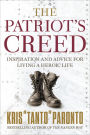 The Patriot's Creed: Inspiration and Advice for Living a Heroic Life