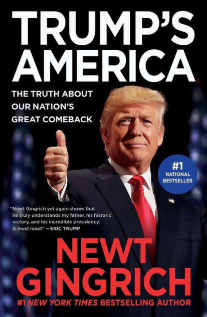 Trump's America: The Truth About Our Nation's Great Comeback By Newt ...