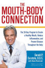 The Mouth-Body Connection: The 28-Day Program to Create a Healthy Mouth, Reduce Inflammation and Prevent Disease Throughout the Body