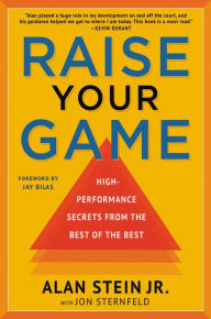 Download textbooks to nook Raise Your Game: High-Performance Secrets from the Best of the Best 9781546082859 by Alan Stein Jr., Jon Sternfeld, Jay Bilas