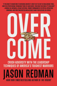 Download best books free Overcome: Crush Adversity with the Leadership Techniques of America's Toughest Warriors (English Edition) by Jason Redman FB2 iBook 9781546084716