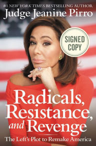 Free audio books for mp3 to download Radicals, Resistance, and Revenge: The Left's Plot to Remake America RTF by Jeanine Pirro 9781546086000