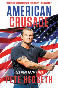 Title: American Crusade: Our Fight to Stay Free, Author: Pete Hegseth