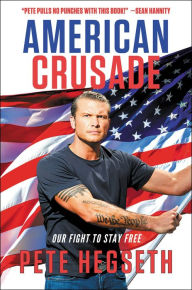 Title: American Crusade: Our Fight to Stay Free, Author: Pete Hegseth