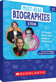 Title: Must-Read Biographies: STEM: Knowledge-Building Stories of 10 People Who Have Made a Difference, Author: Scholastic