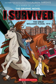 Title: I Survived the Great Molasses Flood, 1919 (I Survived Graphic Novel #11), Author: Lauren Tarshis