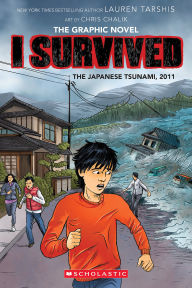 Title: I Survived the Japanese Tsunami, 2011 (I Survived Graphic Novel #12), Author: Lauren Tarshis