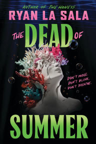 Title: The Dead of Summer (Book 1), Author: Ryan La Sala