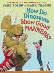 Title: How Do Dinosaurs Show Good Manners?, Author: Jane Yolen