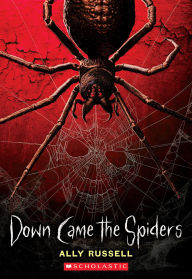 Title: Down Came the Spiders, Author: Ally Russell