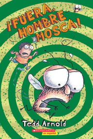 Title: ¡Fuera, Hombre Mosca!, Author: Tedd Arnold