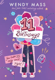 Title: 11 Birthdays, Author: Wendy Mass