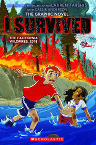 Title: I Survived the California Wildfires, 2018 (I Survived Graphic Novel #13), Author: Lauren Tarshis
