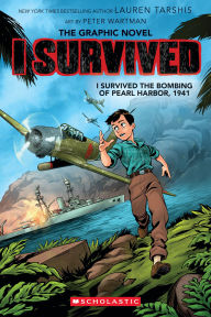 Title: I Survived the Bombing of Pearl Harbor, 1941 (I Survived Graphic Novel #14), Author: Lauren Tarshis