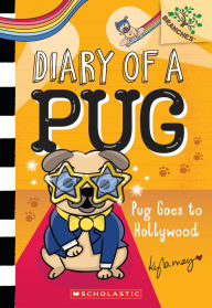 Title: Pug Goes to Hollywood: A Branches Book (Diary of a Pug #15), Author: Kyla May